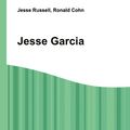 Cover Art for 9785510713749, Jesse Garcia by Jesse Russell, Ronald Cohn, Jesse Russel (editor), Ronald Cohn (editor)