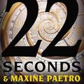 Cover Art for 9780316445313, 22 Seconds by James Patterson, Maxine Paetro