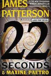 Cover Art for 9780316445313, 22 Seconds by James Patterson, Maxine Paetro