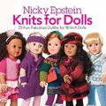 Cover Art for 8601401065999, Nicky Epstein Knits for Dolls: 25 Fun, Fabulous Outfits for 18-Inch Dolls by Nicky Epstein
