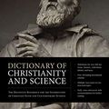Cover Art for B01H61WCZQ, Dictionary of Christianity and Science: The Definitive Reference for the Intersection of Christian Faith and Contemporary Science by Zondervan