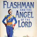 Cover Art for 9780007217205, Flashman and the Angel of the Lord by George MacDonald Fraser