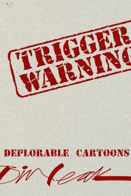 Cover Art for 9781925265897, Trigger Warning: Deplorable Cartoons by Bill Leak by Bill Leak