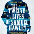 Cover Art for 9781472234377, The Twelve Lives of Samuel Hawley by Hannah Tinti