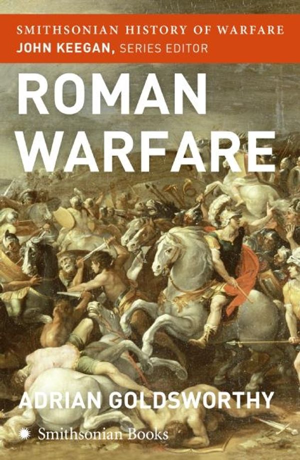 Cover Art for 9780060838522, Roman Warfare (Smithsonian History of Warfare) by Goldsworthy, Adrian
