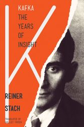 Cover Art for 9780691165844, Kafka 8211 the Years of Insight by Reiner Stach