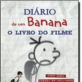 Cover Art for 9788576833604, DIARIO DE UM BANANA - O LIVRO DO FILME by Jeff Kinney
