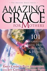 Cover Art for 9781932645262, Amazing Grace for Mothers by Emily Cavins, Patti Armstrong, Jeff Cavins, Matthew Pinto