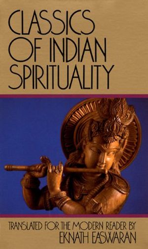 Cover Art for 9780915132447, Classics of Indian Spirituality by Eknath Easwaran