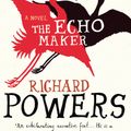 Cover Art for 9781448181049, The Echo Maker by Richard Powers