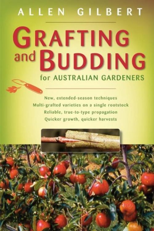 Cover Art for 9781864471236, Grafting and Budding for Australian Gardeners by Allen Gilbert