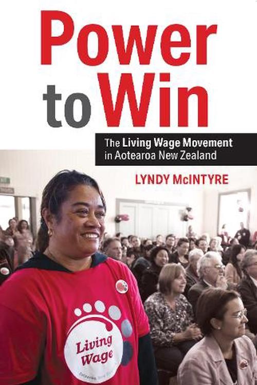 Cover Art for 9781990048753, Power to Win: The Living Wage Movement in Aotearoa New Zealand by Lyndy McIntyre