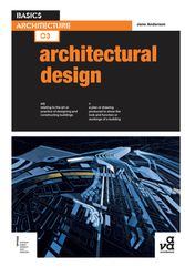 Cover Art for 9782940411269, Basics Architecture 03: Architectural Design by Jane Anderson