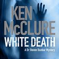 Cover Art for 9781846971488, White Death: 7 by Ken McClure