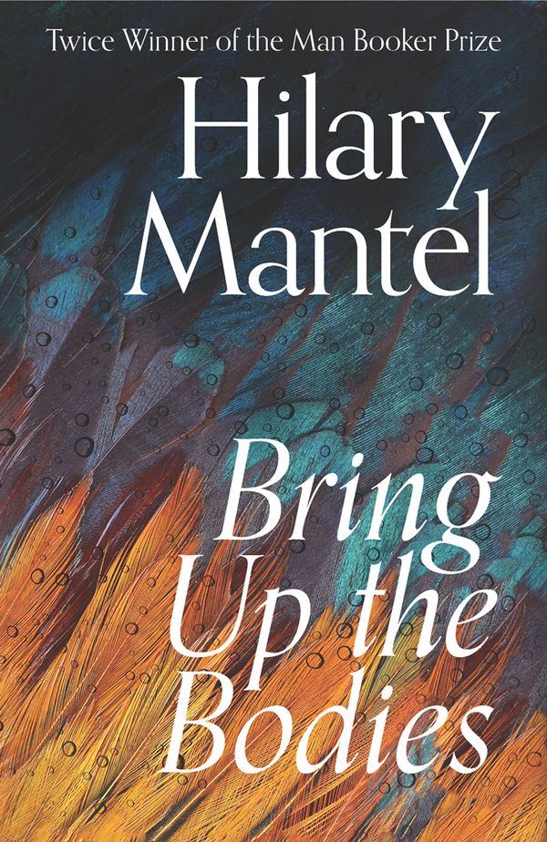 Cover Art for 9780008366766, Bring Up The Bodies by Hilary Mantel