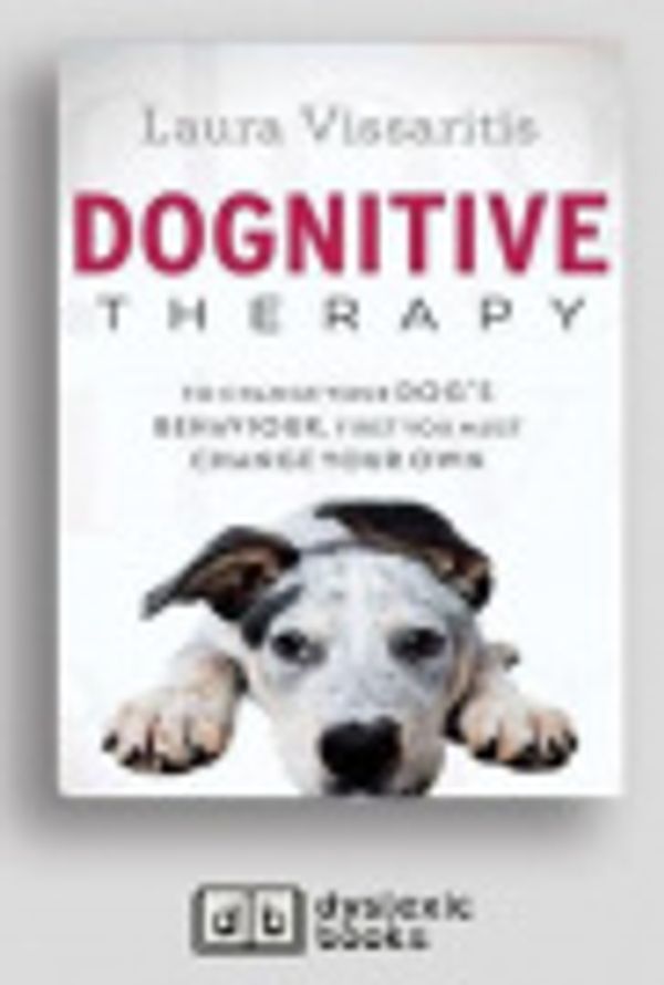 Cover Art for 9781525292378, Dognitive Therapy by Laura Vissaritis