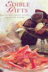 Cover Art for 9781840384031, Edible Gifts: Irresistible Treats to Give from the Pantry by Fiona Eaton