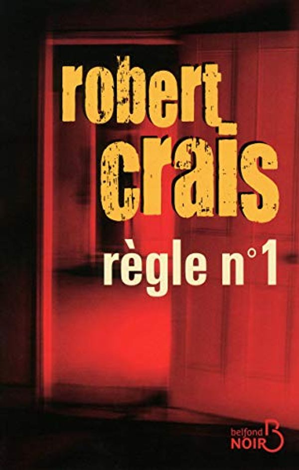Cover Art for 9782714447548, Règle numéro un by Robert Crais