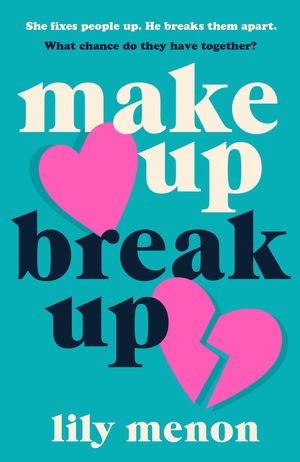 Cover Art for 9781529344271, Make Up Break Up: A perfectly romantic Valentine's read by Sandhya Menon