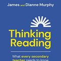 Cover Art for B0BQ2W15ZJ, Thinking Reading: What every secondary teacher needs to know about reading by James Murphy