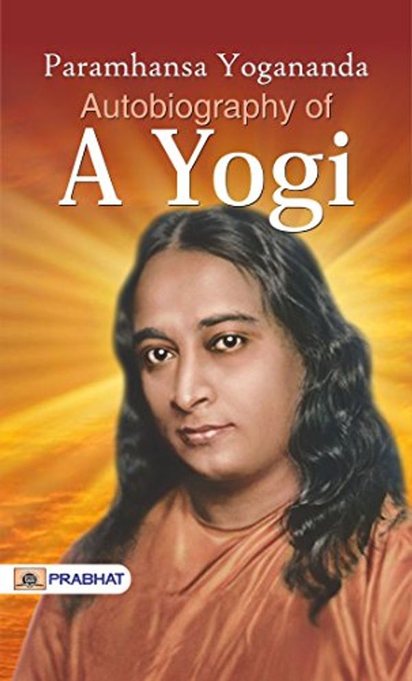 Cover Art for B01N0GN8UV, Autobiography of a Yogi by Paramahansa Yogananda