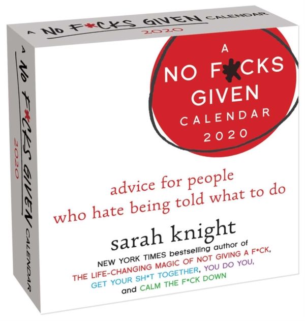 Cover Art for 9781524850883, A No F*cks Given 2020 Day-to-Day Calendar by Sarah Knight