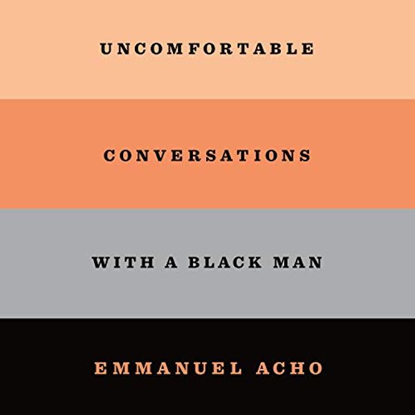 Cover Art for B08BG5QLW5, Uncomfortable Conversations with a Black Man by Emmanuel Acho