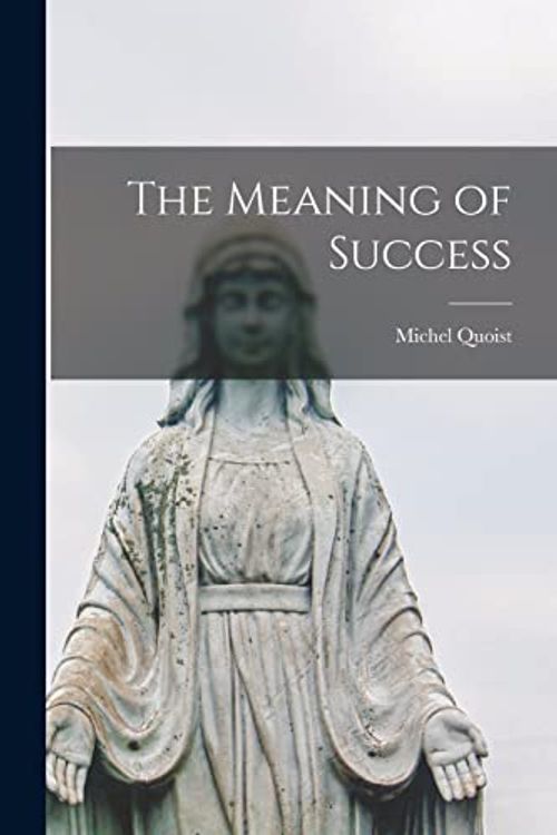 Cover Art for 9781014080820, The Meaning of Success by Michel Quoist