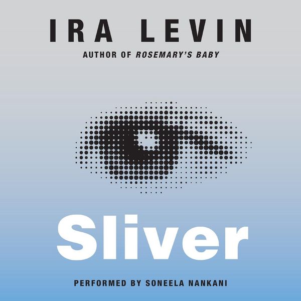 Cover Art for 9780062357779, Sliver by Ira Levin