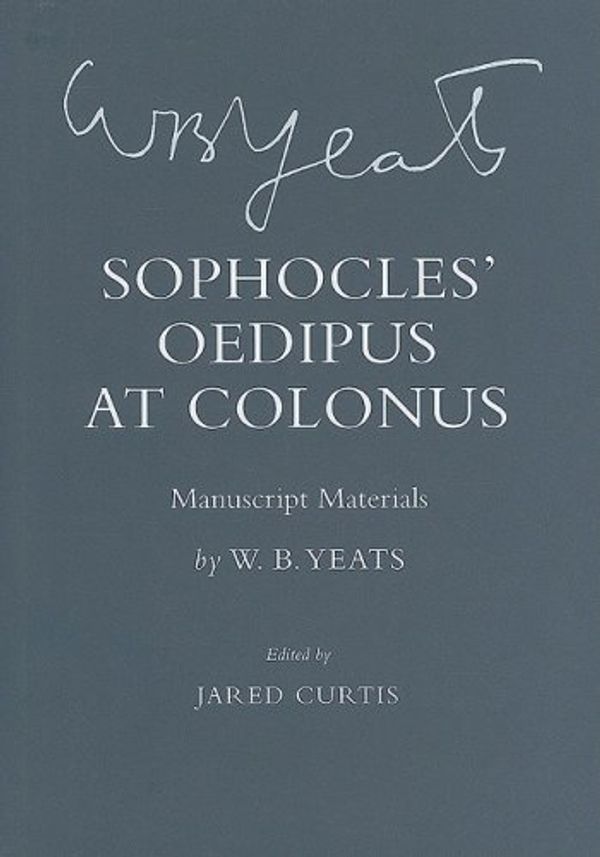 Cover Art for 9780801447037, Sophocles' Oedipus at Colonus by W. B. Yeats, Yeats W. B