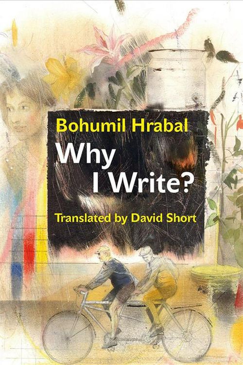 Cover Art for 9788024642680, Why I Write?: The Early Prose from 1945 to 1952 by Bohumil Hrabal