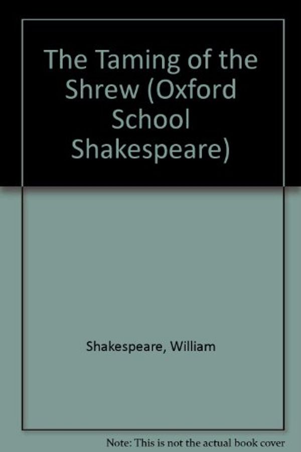 Cover Art for 9780198319566, The Taming of the Shrew by William Shakespeare