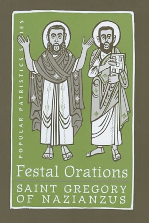 Cover Art for 9780881413250, Festal Orations : St. Gregory of Nazianzus by St Gregory Nazianzus