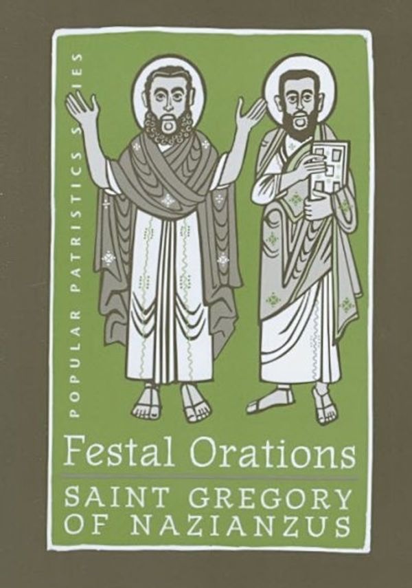 Cover Art for 9780881413250, Festal Orations : St. Gregory of Nazianzus by St Gregory Nazianzus
