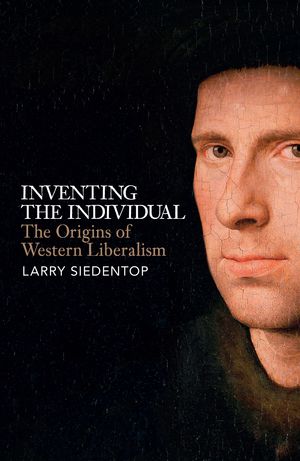 Cover Art for 9780713996449, Inventing the Individual by Larry Siedentop