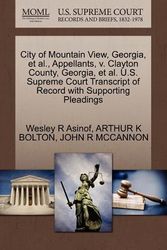 Cover Art for 9781270705109, City of Mountain View, Georgia, et al., Appellants, V. Clayton County, Georgia, et al. U.S. Supreme Court Transcript of Record with Supporting Pleadings by Asinof, Wesley R, BOLTON, ARTHUR K, MCCANNON, JOHN R