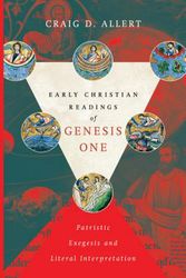 Cover Art for 9780830852017, Early Christian Readings of Genesis OnePatristic Exegesis and Literal Interpretation by Craig D. Allert