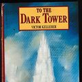 Cover Art for 9781856810869, To the Dark Tower by Victor Kelleher