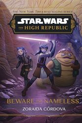Cover Art for B0CZG7XMKQ, Star Wars: The High Republic: Beware the Nameless by Córdova, Zoraida
