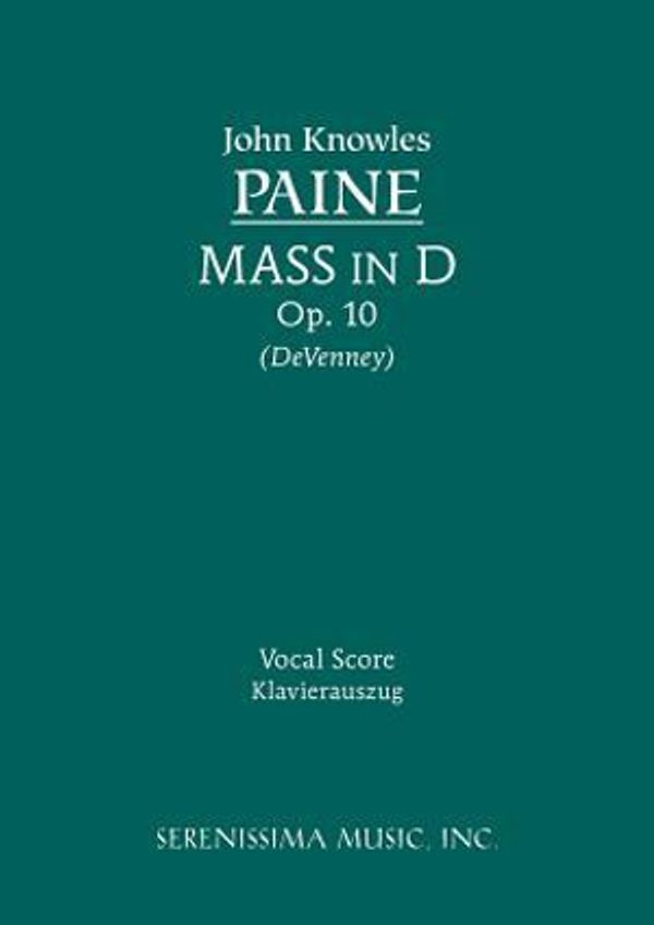 Cover Art for 9781608740123, Mass in D, Op. 10 - Vocal Score by John Knowles Paine