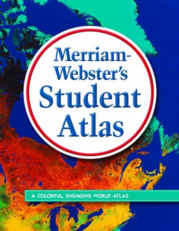 Cover Art for 9780756972691, Merriam-Webster's Student Atlas by Merriam-Webster