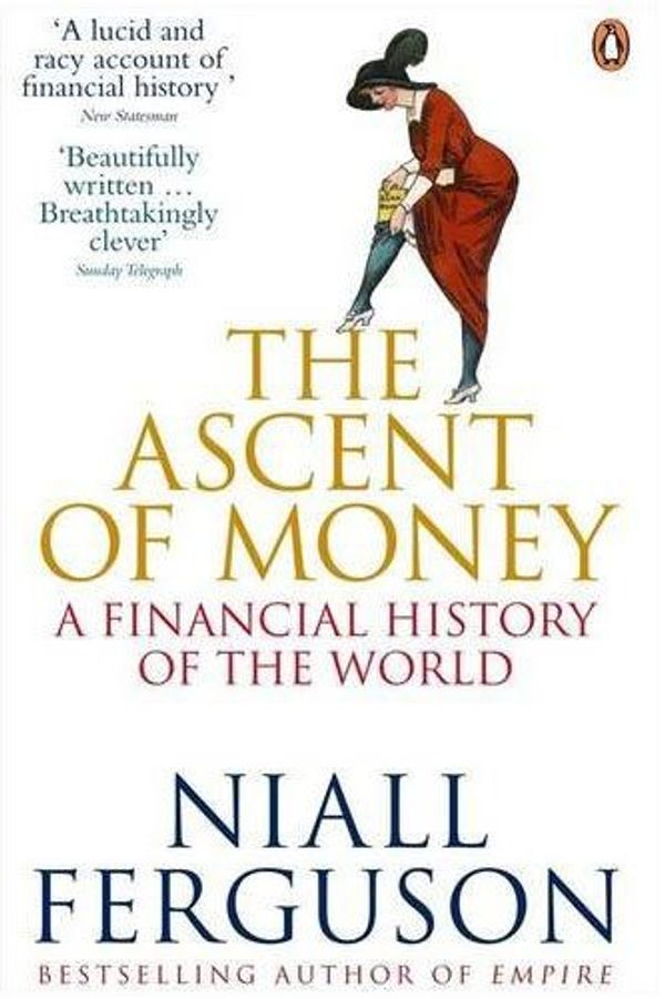 Cover Art for 9780141035482, Ascent of Money A Financial History of the World (Paperback, 2009) by Niall Ferguson
