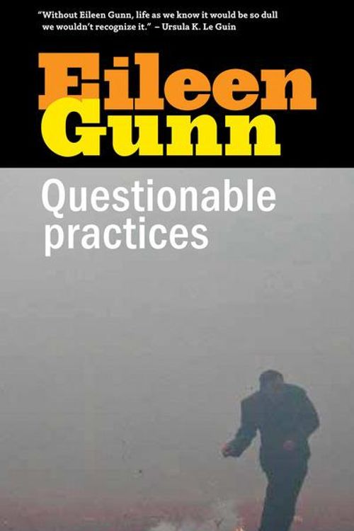 Cover Art for 9781618730756, Questionable Practices by Eileen Gunn