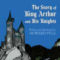 Cover Art for 9780486172743, The Story of King Arthur and His Knights by Howard Pyle