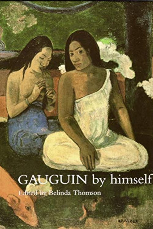 Cover Art for 9780760755594, Gauguin By Himself by Thomson, Belinda, Edited By