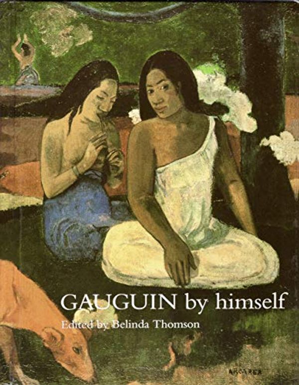 Cover Art for 9780760755594, Gauguin By Himself by Thomson, Belinda, Edited By