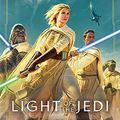 Cover Art for B084V936F9, Star Wars: Light of the Jedi (The High Republic) by Charles Soule