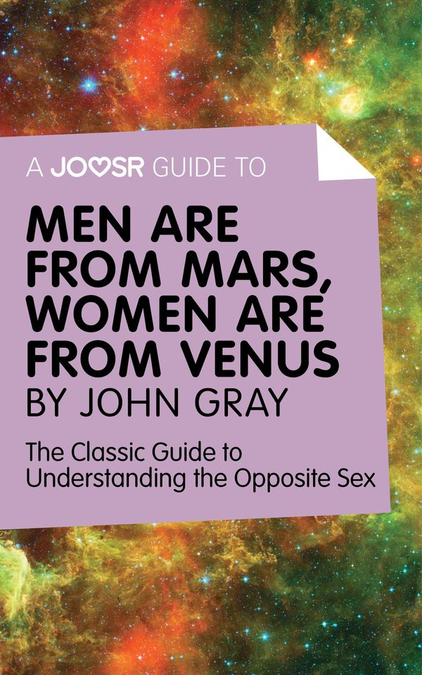 Cover Art for 9781785671302, A Joosr Guide to. Men are from Mars, Women are from Venus by John Gray: The Classic Guide to Understanding the Opposite Sex by Joosr