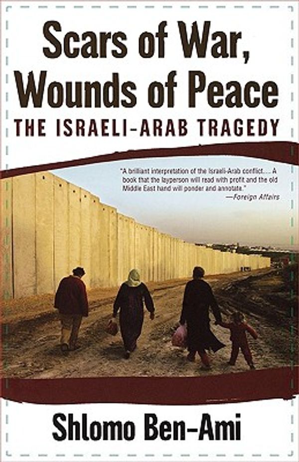 Cover Art for 9780195325423, Scars of War, Wounds of Peace by Shlomo Ben-Ami