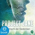 Cover Art for B084B1GDKG, Project Jane 2: Die Macht der Gedanken (German Edition) by Lynette Noni